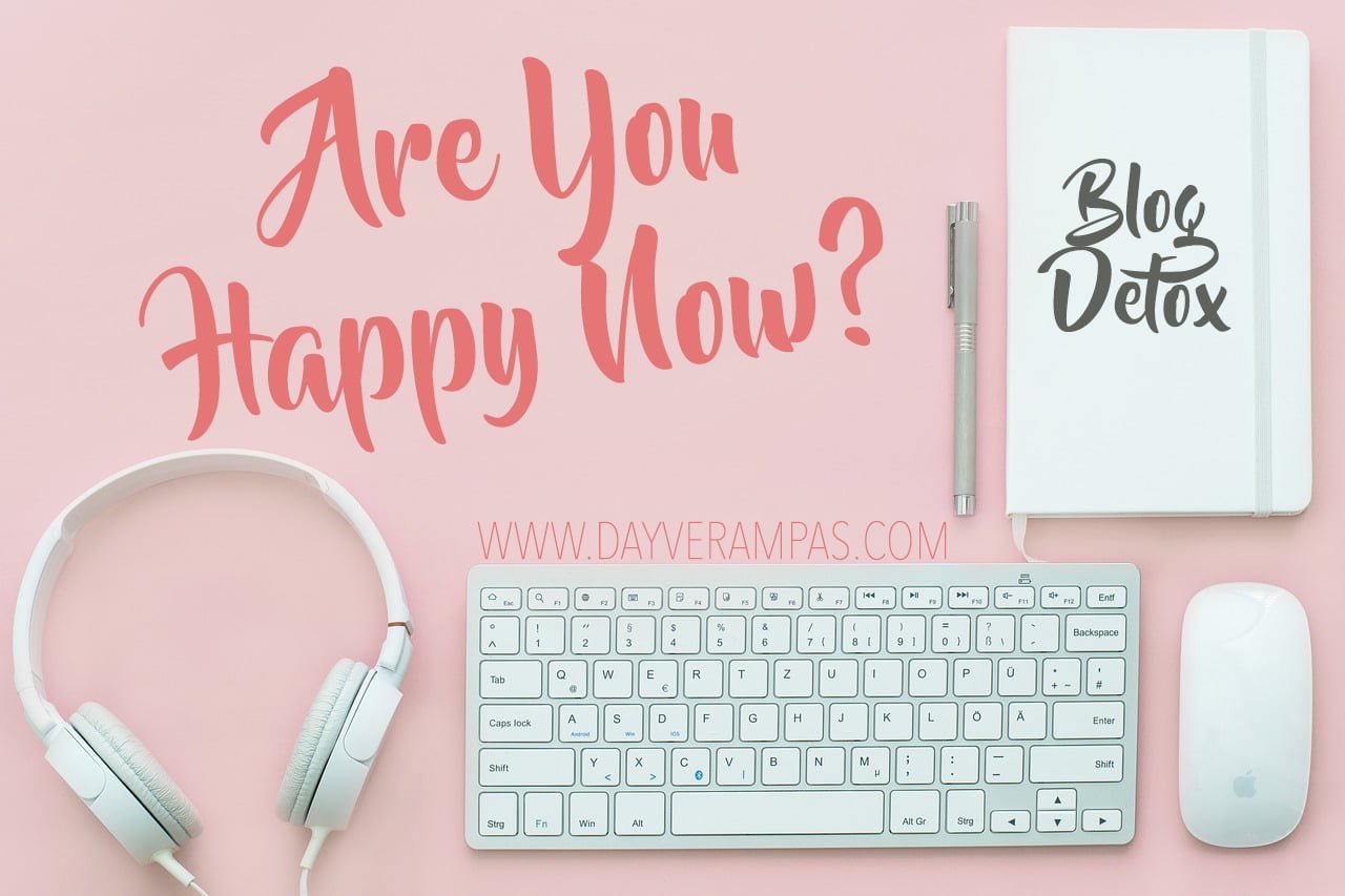 Blog Detox: Are You Happy Now?