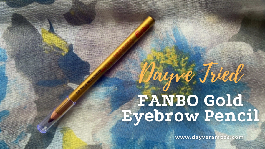 Dayve Tried: FANBO Gold Eye Brow Pencil